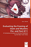 Evaluating the Framing of Islam and Muslims Pre- And Post-9/11 - A Contextual Analysis of Articles Published by the New York Times