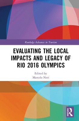 Evaluating the Local Impacts of the Rio Olympics - Neri, Marcelo (Editor)