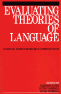 Evaluating Theories of Language: Evidence from Disordered Communication - Wrox Author Team (Creator), and Dodd, Barbara, S.R