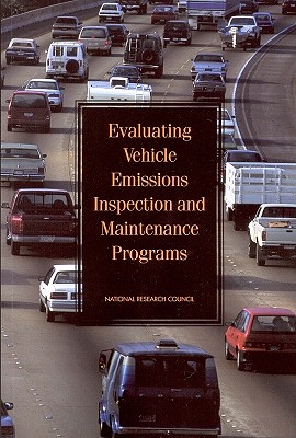 Evaluating Vehicle Emissions Inspection and Maintenance Programs - National Research Council, and Transportation Research Board, and Division on Earth and Life Studies