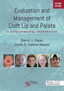 Evaluation and Management of Cleft Lip and Palate: A Developmental Perspective