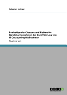 Evaluation der Chancen und Risiken fr Handelsunternehmen bei Durchfhrung von IT-Outsourcing Manahmen