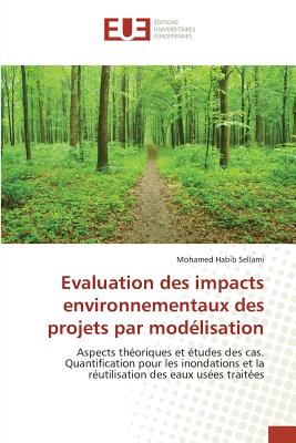 Evaluation Des Impacts Environnementaux Des Projets Par Modelisation - Habib Sellami, Mohamed