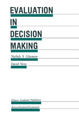 Evaluation in Decision Making: The Case of School Administration - Glasman, Naftaly S, and Nevo, David