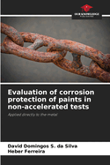 Evaluation of corrosion protection of paints in non-accelerated tests
