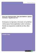 Evaluation of Genetic Diversity of Jackfruit (Artocapus Heterophyllus Lam) Varieties Based on Sequence Analysis of the Rbcl Gene