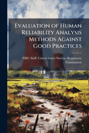 Evaluation of Human Reliability Analysis Methods Against Good Practices