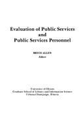 Evaluation of Public Services and Public Services Personnel - University Of Illinois at Urbana Champaign