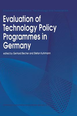 Evaluation of Technology Policy Programmes in Germany - Becher, Gerhard (Editor), and Kuhlmann, Stefan (Editor)