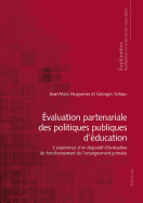 Evaluation Partenariale Des Politiques Publiques d'Education: L'Experience d'Un Dispositif d'Evaluation Du Fonctionnement de l'Enseignement Primaire