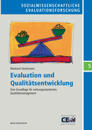 Evaluation und Qualittsentwicklung: Eine Grundlage fr wirkungsorientiertes Qualittsmanagement