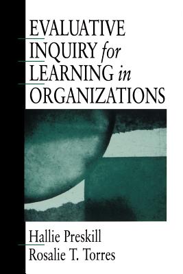 Evaluative Inquiry for Learning in Organizations - Preskill, Hallie, and Torres, Rosalie T