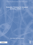 Evaluative Thinking for Advanced Learners, Grades 3-5