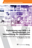 Evaluierung von WEB 2.0 Anwendungen zur Vermarktung f?r Immobilien