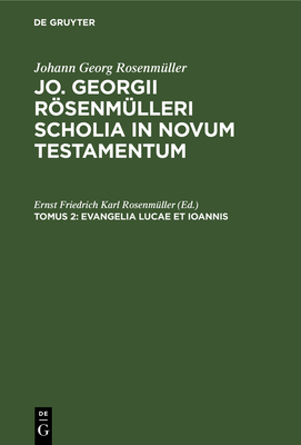 Evangelia Lucae Et Ioannis - Rosenm?ller, Ernst Friedrich Karl (Editor)