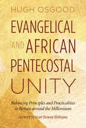 Evangelical and African Pentecostal Unity: Balancing Principles and Practicalities in Britain Around the Millennium