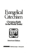 Evangelical Catechism: Christian Faith in the World Today - 