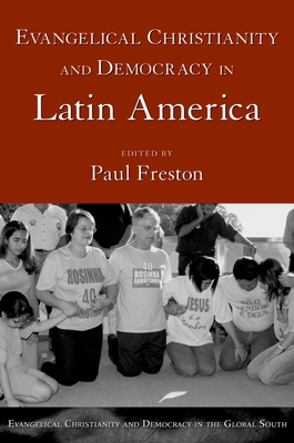 Evangelical Christianity and Democracy in Latin America - Freston, Paul