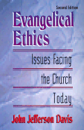 Evangelical Ethics: Issues Facing the Church Today, 2D Ed.
