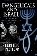 Evangelicals and Israel: The Story of American Christian Zionism