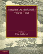 Evangelion Da-Mepharreshe: Volume 1, Text: The Curetonian Version of the Four Gospels with the Readings of the Sinai Palimpsest and the Early Syriac Patristic Evidence