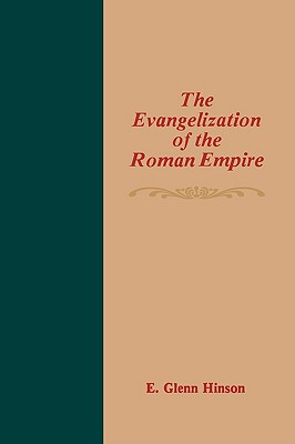 Evangelization of the Roman Empire - Hinson, E Glenn