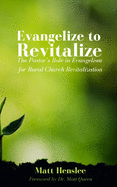 Evangelize to Revitalize: The Pastor's Role in Evangelism for Rural Church Revitalization