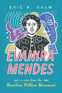 Evanira Mendes: A Voice from the Brazilian Folklore Movement