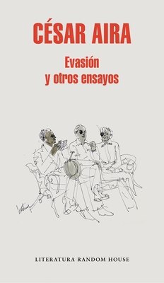 Evasi?n y Otros Ensayos / Escape and Other Essays - Aira, Cesar