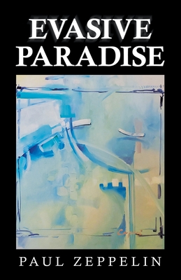 Evasive Paradise - Zeppelin, Paul