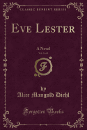 Eve Lester, Vol. 2 of 3: A Novel (Classic Reprint)