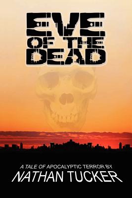 Eve of the Dead - Tucker, Nathan