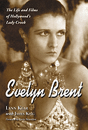 Evelyn Brent: The Life and Films of Hollywood's Lady Crook