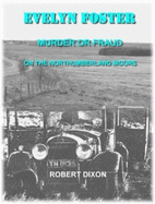 Evelyn Foster: Murder Or Fraud on the Northumberland Moors