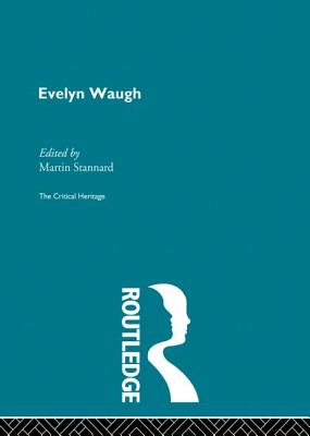 Evelyn Waugh - Stannard, Martin (Editor)