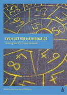 Even Better Mathematics: Looking Back to Move Forward