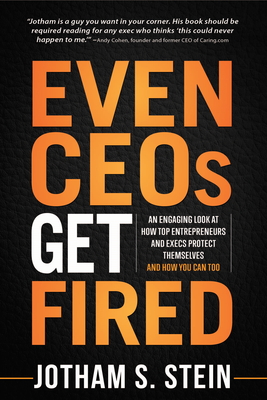 Even Ceos Get Fired - Stein, Jotham