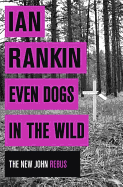Even Dogs in the Wild: From the iconic #1 bestselling author of A SONG FOR THE DARK TIMES