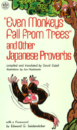 Even Monkeys Fall from Trees (P): The Wit and Wisdom of Japanese Proverbs - Galef, David, and Hashimoto, Jun