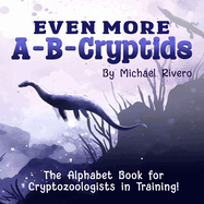 Even More A-B-Cryptids
