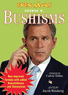 Even More Bushisms