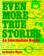 Even More True Stories: An Intermediate Reader