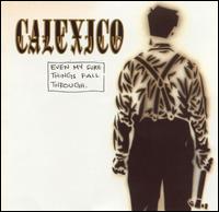 Even My Sure Things Fall Through - Calexico