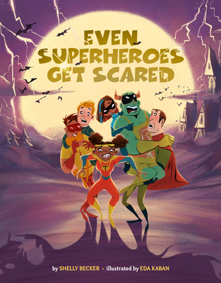 Even Superheroes Get Scared - Becker, Shelly