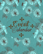 Event Calendar: Important Dates & Celebration Record Book - Remember Birthdays, Anniversaries and More - Includes Monthly Motivational Quotes, Sections for Addresses with Card & Gift Log 8"x10" Soft Paperback