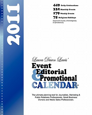 Event Editorial & Promotional Calendar 2011: The Ultimate Planning Calendar for Media, Marketing and Business - Lewis, Laura Dawn