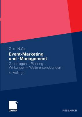 Event-Marketing Und -Management: Grundlagen - Planung - Wirkungen - Weiterentwicklungen - Nufer, Gerd