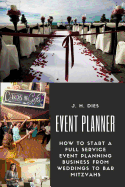 Event Planner: How to Start a Full Service Event Planning Business