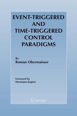 Event-Triggered and Time-Triggered Control Paradigms - Obermaisser, Roman