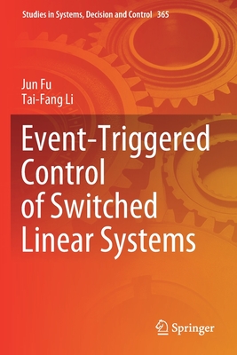 Event-Triggered Control of Switched Linear Systems - Fu, Jun, and Li, Tai-Fang